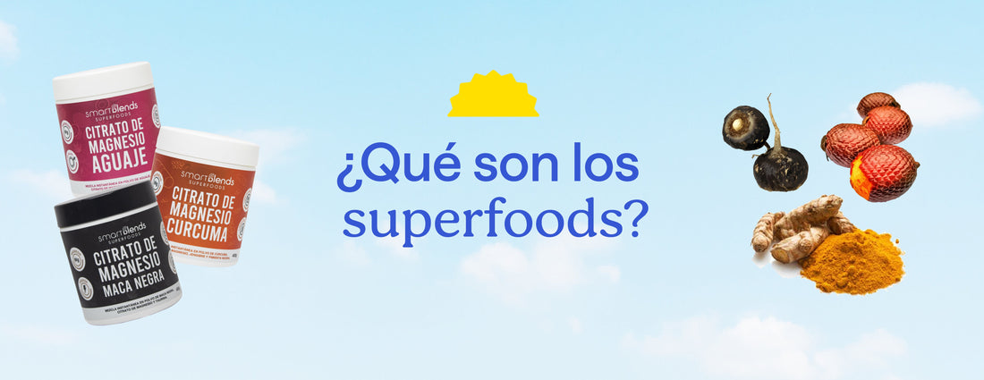 Que Son Superfoods | SmartBlends