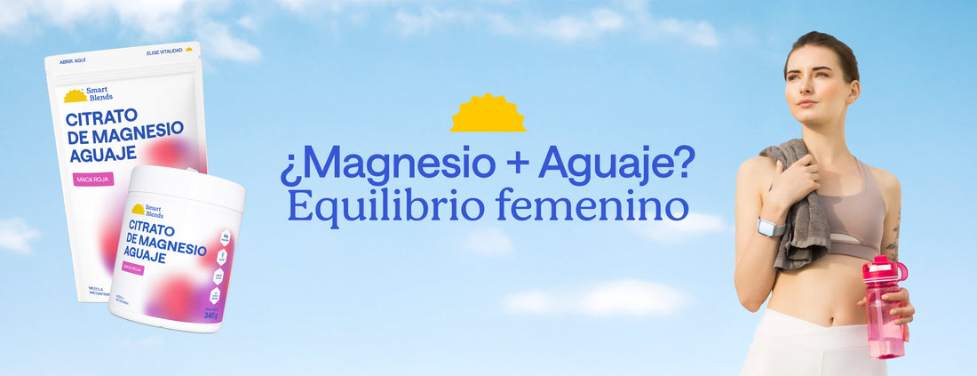 Aguaje + magnesio: una combinación pensada para el equilibrio femenino
